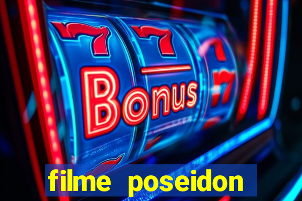 filme poseidon completo dublado